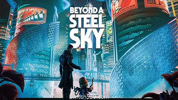 超越钢铁天空Beyond a Steel Sky（v1.3.27878）- Switch520.com