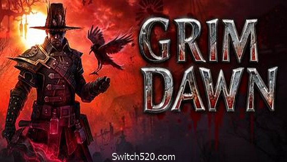 恐怖黎明/Grim Dawn（v1.1.9.0整合全DLC）- Switch520.com