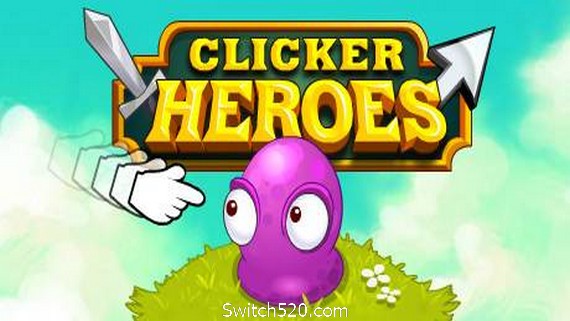 点击英雄/Clicker Heroes- Switch520.com
