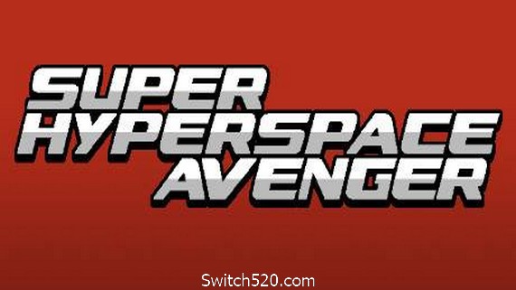 超空间复仇者/Super Hyperspace Avenger- Switch520.com