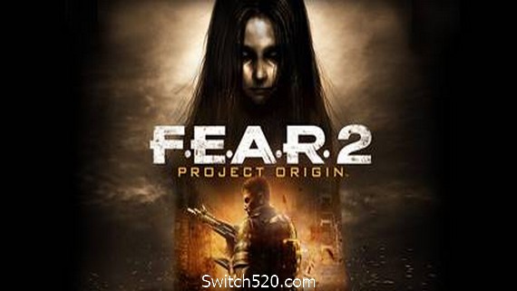 极度恐慌2/F.E.A.R.2- Switch520.com