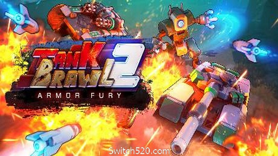 暴躁坦克2：装甲狂暴/Tank Brawl 2: Armor Fury- Switch520.com
