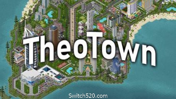 西奥小镇/TheoTown（v1.9.43）- Switch520.com
