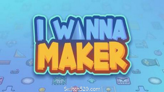 我想要创造/I Wanna Maker- Switch520.com