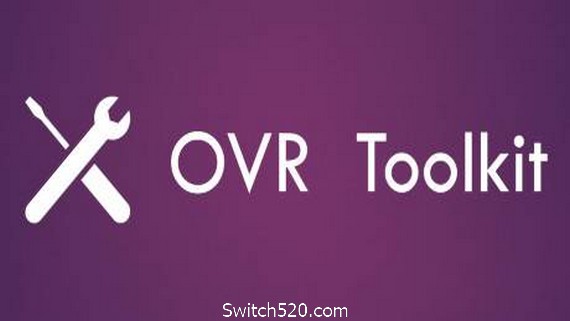 OVR工具箱/OVR Toolkit- Switch520.com