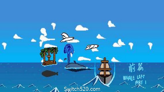 鲸走：前篇/Whale Left Part 1- Switch520.com