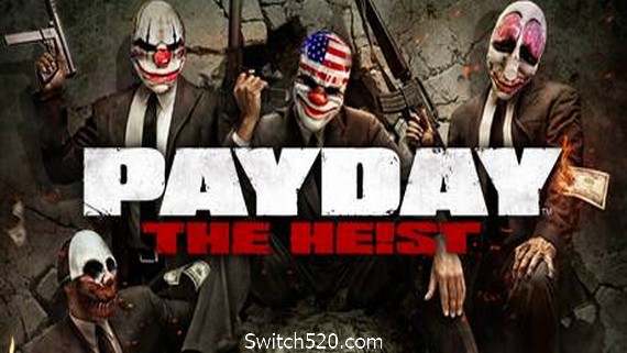 收获日：掠夺/Payday: The Heist- Switch520.com