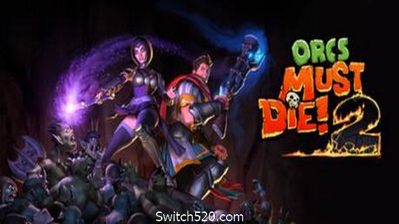 兽人必须死2/Orcs Must Die 2- Switch520.com