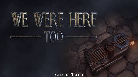我们也在这里/We Were Here Too- Switch520.com