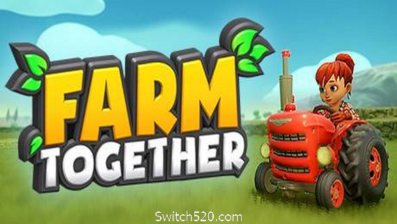 一起玩农场/Farm Together（更新v20200916）- Switch520.com