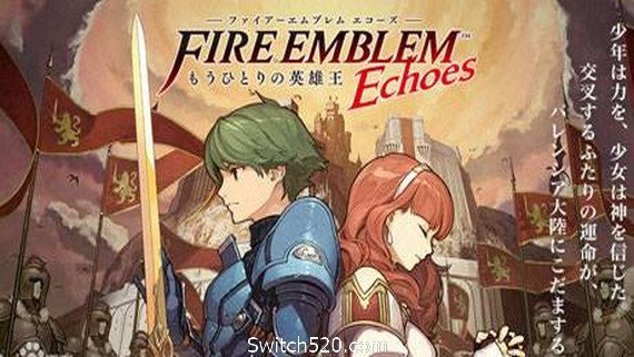 火焰之纹章回声：另一位英雄王/Fire Emblem Echoes: Shadows of Valentia- Switch520.com