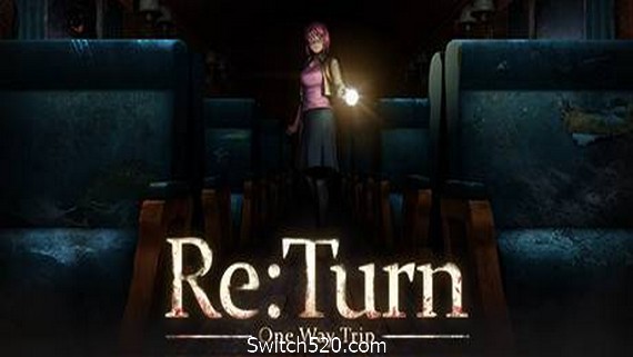 返回：单程旅行/Re:Turn &ndash; One Way Trip- Switch520.com