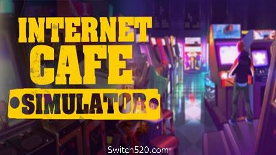 网吧模拟器/internet cafe simulator（更新v12.09.2020）- Switch520.com