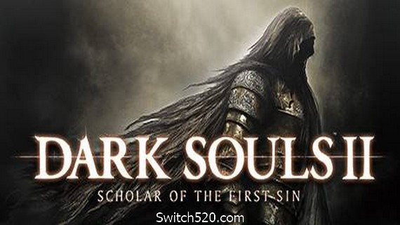 黑暗之魂2:原罪学者/DARK SOULS II: Scholar of the First Sin- Switch520.com