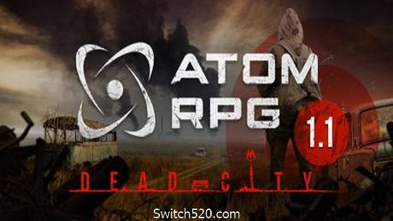 核爆RPG：末日余生/ATOM RPG（v1.172版）- Switch520.com