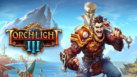 火炬之光3/Torchlight III（更新正式版V20210219）- Switch520.com