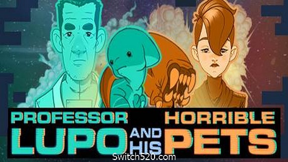 卢波教授和他恐怖的宠物/Professor Lupo and his Horrible Pets（B.5277557）- Switch520.com