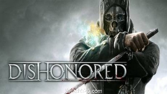 耻辱/Dishonored- Switch520.com