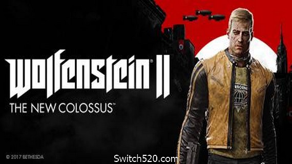 德军总部2：新巨像(Wolfenstein II: The New Colossus)Switch520.com