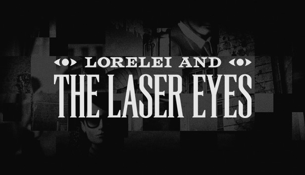 罗蕾莱和雷射眼 Lorelei and the Laser Eyes|官方中文|解压即撸|